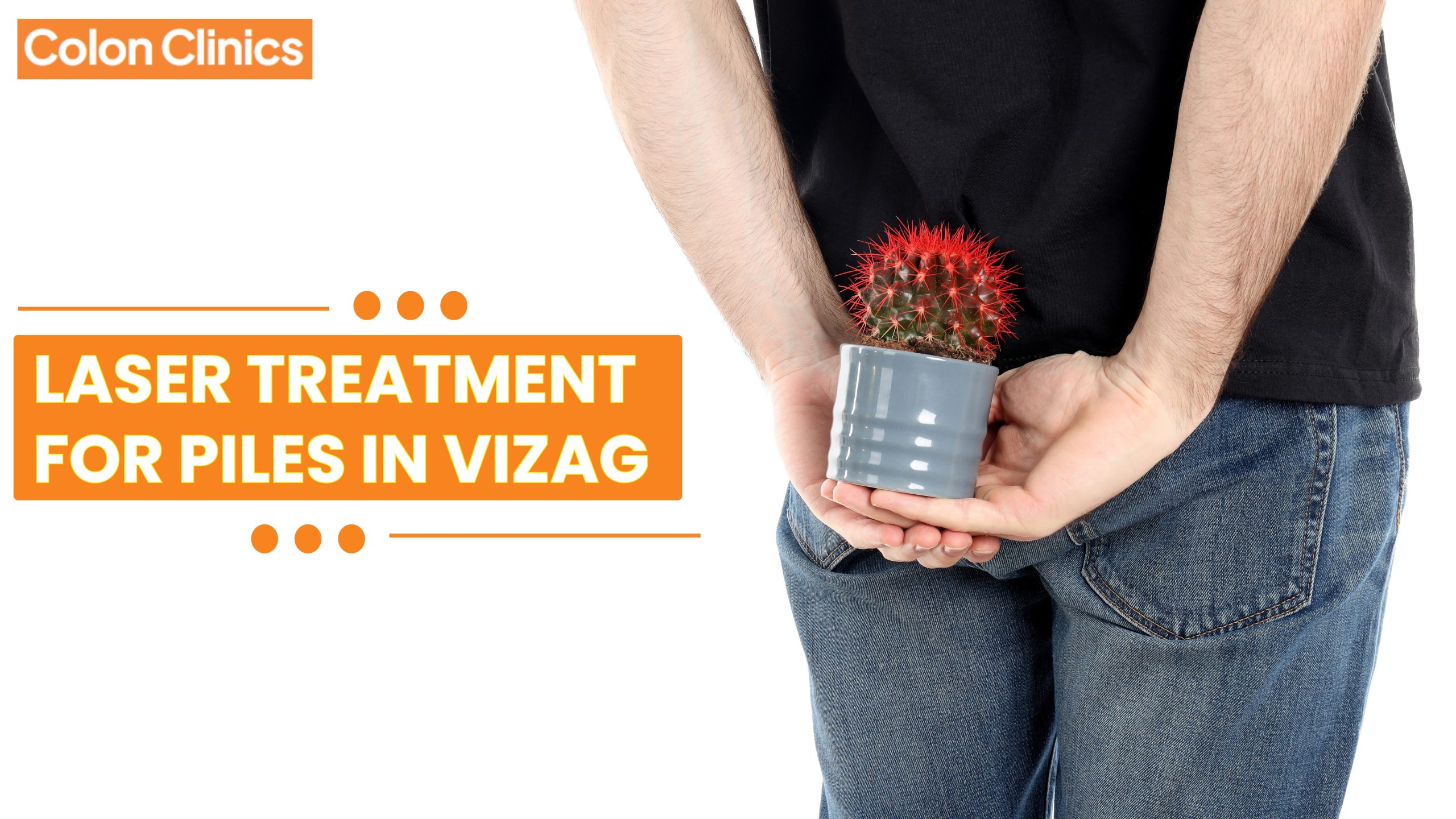 Laser Treatment for Piles in Vizag