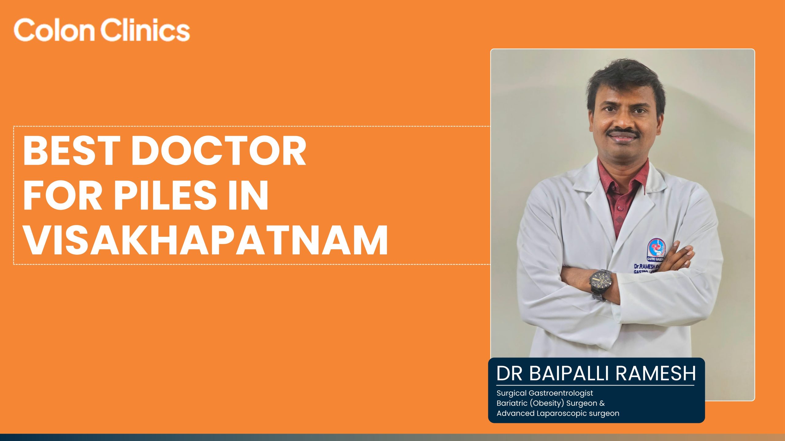 Best Doctor for Piles in Visakhapatnam