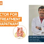 Best Doctor for Fistula Treatment in Visakhapatnam